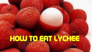 HOW TO EAT LYCHEE FRUIT LITCHI [upl. by Rovner201]