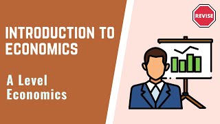 A Level Economics  Introduction To Economics [upl. by Gerg]