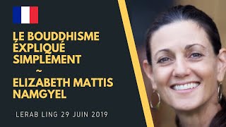 Elizabeth Mattis Namgyel  Le bouddhisme expliqué simplement [upl. by Einaej]