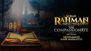 Surah Rahman The Compassionate Surah no 55 in 528 Hz frequency [upl. by Einot]