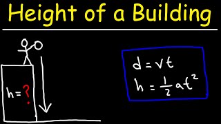 How To Calculate the Height of a Building Using Physics and The Quadratic Equation [upl. by Janeen]