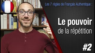 Règle 2 quotLa répétitionquot  Apprendre le français avec Français Authentique [upl. by Mada]