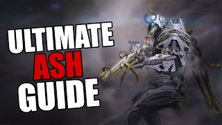 Warframe  Complete Ash Guide  BUILDSHOW TO PLAY [upl. by Ikcaj]