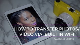 How To Transfer Your Samsung Smart Camera Photos amp Videos Wirelessly  Tech Tuesday  Kays Ways [upl. by Cott]