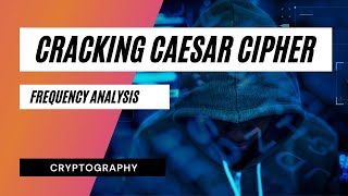 Cracking CaesarCipher With Frequency Analysis [upl. by Anna404]