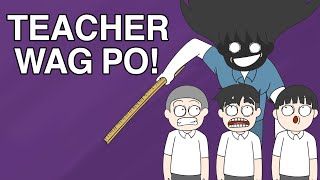 EXPERIENCE KO SA TEACHER PART 1  PINOY ANIMATION [upl. by Nilyahs]