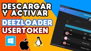 Como descargar Deezloader y activar UserToken Windows Linux Mac  Marzo 2019 [upl. by Abate76]