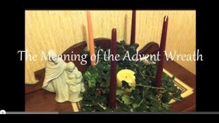 Advent The Meaning of Advent Wreath [upl. by Brucie]