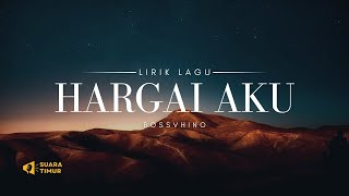 HARGAI AKU  BOSSVHINO VIDEO LIRIK [upl. by Attelliw]