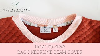 Tutorial How to sew a back neckline seam cover [upl. by Nonrev641]