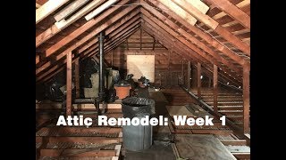 ATTIC REMODEL  The Transformation Begins  Week 1 [upl. by Seen128]