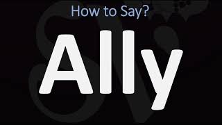 How to Pronounce Ally CORRECTLY [upl. by La Verne]