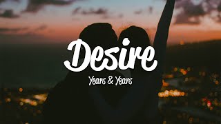 Years amp Years  Desire Lyrics [upl. by Sualokin569]