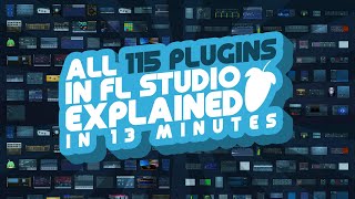 All 115 FL Studio Plugins Explained in 13 Minutes Or Less [upl. by Errick]