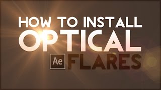 How To Install Optical Flares in After Effects CS6 64bit  After Effects Tutorial [upl. by Whitby]