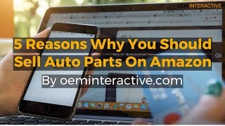 5 Reasons why you should sell auto parts on Amazon 2021 [upl. by Phaedra]