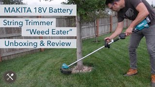 MAKITA 18V Brushless Battery quotCordlessquot String Trimmer  Weed Eater Unboxing amp Review [upl. by Phionna]