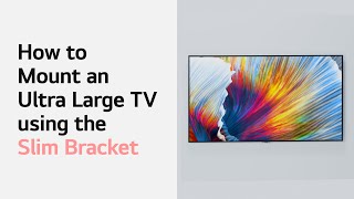 How to Mount an Ultra Large TV using the Slim Bracket [upl. by Birgitta]