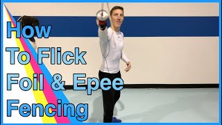 How To Flick  Foil amp Epee Fencing [upl. by Akcir143]