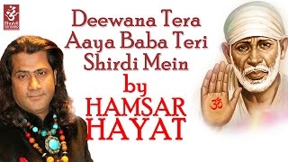 Deewana Tera Aaya Baba Teri Shirdi Mein by Hamsar Hayat  Shirdi Wale Sai Baba  Devotional Song [upl. by Montanez]