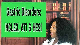 Gastric Disorders for NCLEX HESI and ATI [upl. by Solly]