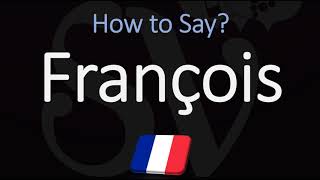 How to Pronounce François CORRECTLY [upl. by Eden]