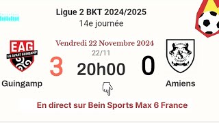 Ligue 2 BKT  Guingamp 3  0 Amiens en direct sur Bein Sports 6 Max HD France  22112024 à 20 h [upl. by Yboj561]