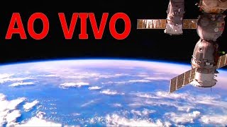 Estação Espacial AO VIVO  A Terra vista do espaço AGORA FINALIZADO [upl. by Karlie]