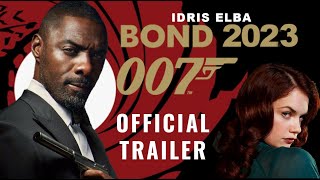 Bond 2023 Trailer  Idris Elba [upl. by Leuqcar]