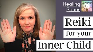 Reiki to Heal the Inner Child [upl. by Linad]