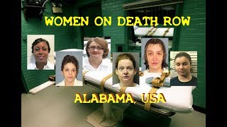 WOMENS DEATH ROW  ALABAMA USA [upl. by Anyer741]