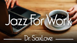 Jazz For Work 😊 12 HOURS Smooth Jazz Instrumental for Energy Concentration and Relaxation [upl. by Ardnasac]