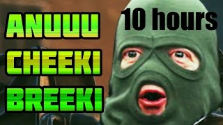 Cheeki Breeki Hardbass 10 HOURS [upl. by Shayla710]