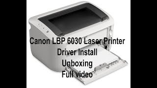 How to install new Canon LBP 6030 Laser Printer  Driver Install  Unboxing  Full video [upl. by Demaria]