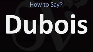 How to Pronounce Dubois CORRECTLY [upl. by Atinod681]