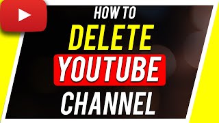 How to Delete a YouTube Channel [upl. by Macmillan]