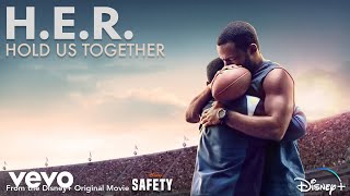 HER  Hold Us Together From the Disney Original Motion Picture quotSafetyquot Audio [upl. by Gide]