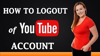 How to Logout of YouTube Account [upl. by Mathew]