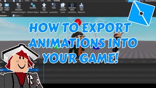 HOW TO EXPORT ANIMATIONS IN YOUR GAME  Roblox Studio [upl. by Leaw]