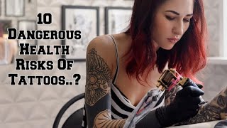 10 Dangerous Health Risks Of Tattoos [upl. by Madea]