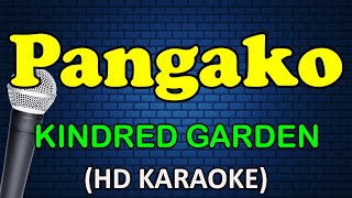 PANGAKO  Kindred Garden HD Karaoke [upl. by Ijies]