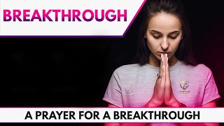 A 10 Minute Breakthrough Prayer [upl. by Edmead484]