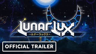 LunarLux  Official Launch Trailer [upl. by Crofton]