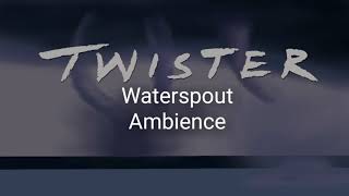 Twister Ambiences  Waterspout Tornado [upl. by Aehsel]