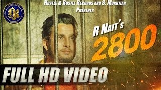 R Nait  2800  Full Video  New Punjabi Song  2016 [upl. by Solon980]