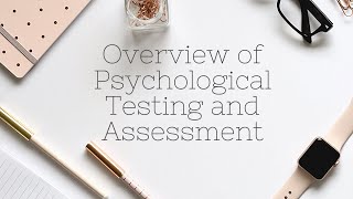 OVERVIEW OF PSYCHOLOGICAL TESTING AND ASSESSMENT [upl. by Ebocaj]