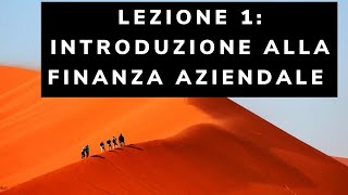 1 lezione Finanza Aziendale introduzione alla finanza aziendale [upl. by Thapa619]