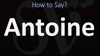 How to Pronounce Antoine CORRECTLY [upl. by Ignace]