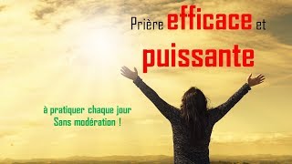 Prière efficace et puissante à consommer sans modération [upl. by Aicercal]