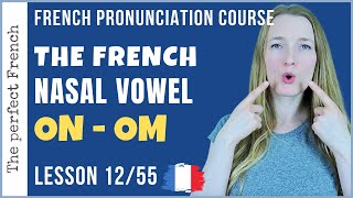 Lesson 12  How to pronounce ON in French  French pronunciation course [upl. by Nyladnek]